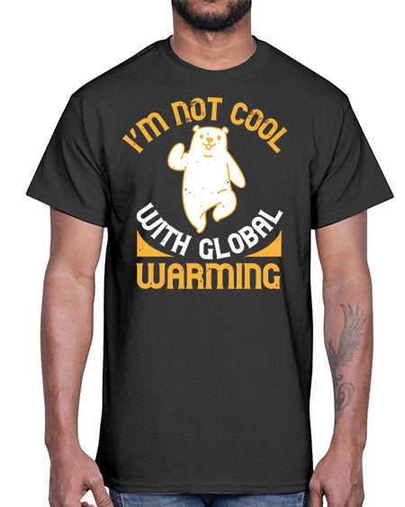 i’m not cool with global warming 155#- bears - animals- Cotton Tee