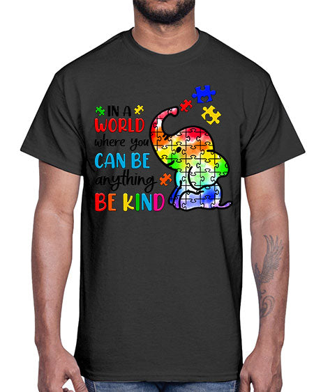 in a world where you can be anything be kind- autism- Cotton Tee
