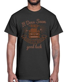it does seem like the chocolate brings good luck 280#- chocolate- Cotton Tee