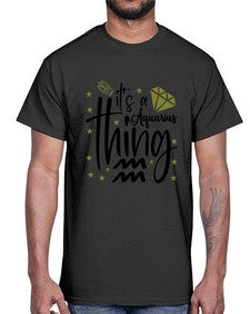 its a Aquarius thing 263#- aquarius- Cotton Tee