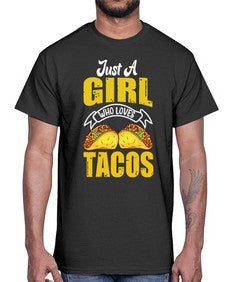 just a girl who loves tacos 1254#- tacos- Cotton Tee