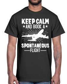 keep calm and book a spontaneous flight  30#- airplane- Cotton Tee