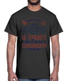 keep calm and trust me im an engineer Style 260#- engineer- Cotton Tee