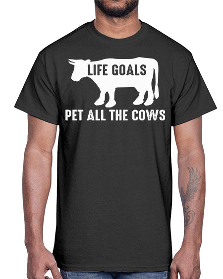 life goals pet all the cows- cow- Cotton Tee