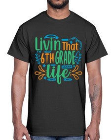 livin that sixth garde life 503#- sixth grade- Cotton Tee