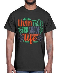 livin that third garde life 507#- third grade- Cotton Tee