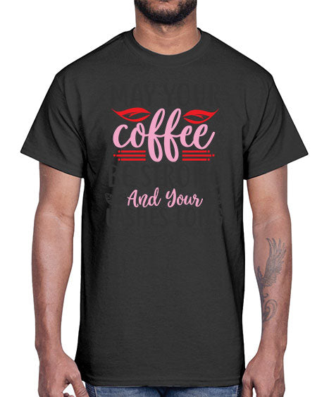 may your coffee be strong and your lashes long Style 151#-makeup Cotton Tee