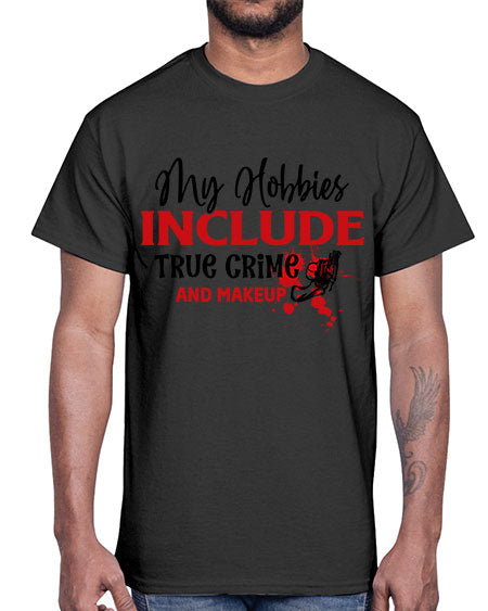 my hobbies include true crime and makeup 2#-makeup Cotton Tee