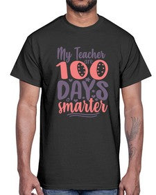 my teacher are one hundred days smarter 550#- one hundred days- Cotton Tee