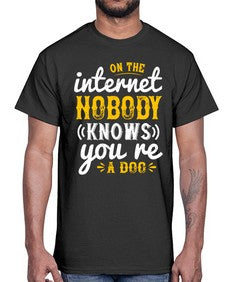 on the internet nobody knows youre a dog 60#- internet- Cotton Tee