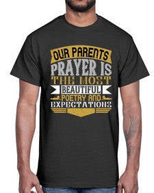 our parents prayer is the most beautiful poetry and expectations 511#- parents day- Cotton Tee