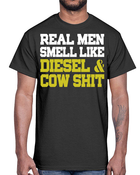 real men smell like diesel and cow poop- cow- Cotton Tee