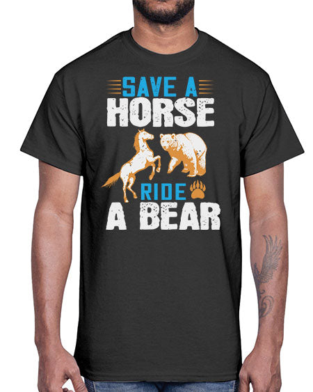save a horse ride a bear 245#- bears - animals- Cotton Tee