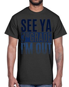 see ya third grade im out 845#- third grade- Cotton Tee