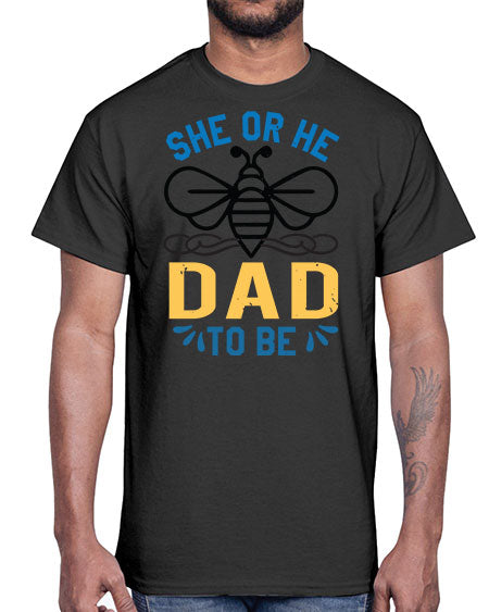 she or he dad to be Style 204#- baby shower- Cotton Tee