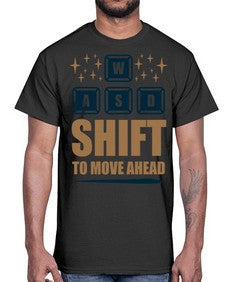 shift to move ahead 149#- video games- Cotton Tee