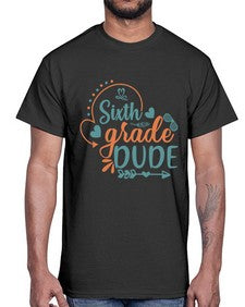 sixth grade dude 876#- sixth grade- Cotton Tee