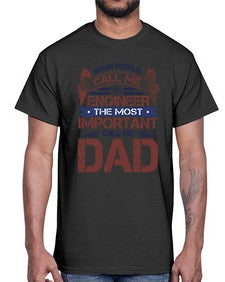 some people call me engineer the most important call me dad Style 363#- engineer- Cotton Tee