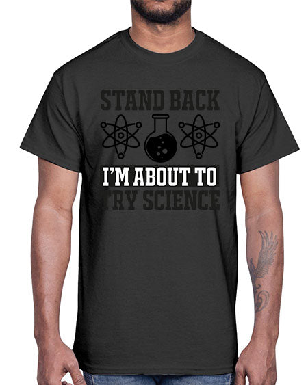 stand back i m about to try science 33#- general science- Cotton Tee