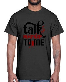 talk murder to me 1145#- true crime- Cotton Tee