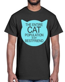 the entire cat popluation is my bestfriend- cats- Cotton Tee