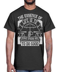 the essence of life is To serve others and to do good Style 24#- volunteer- Cotton Tee