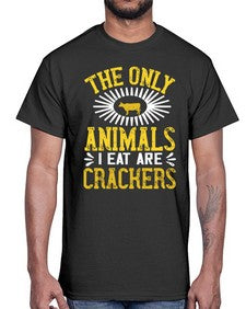 the only animals i eat are crackers 418#- vegan- Cotton Tee
