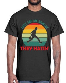 they see me bowlin they 916#- bowling- Cotton Tee