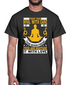 treat your soul with care it is your bosom friend feed and nurture it with love  588#- yoga- Cotton Tee