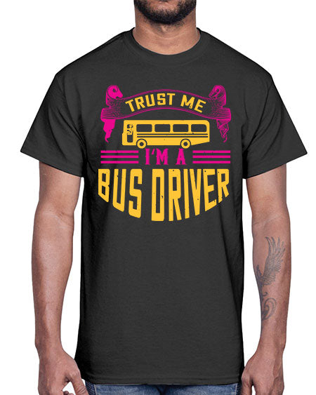 trust me Im a bus driver Style 1591#- Bus Driver- Cotton Tee