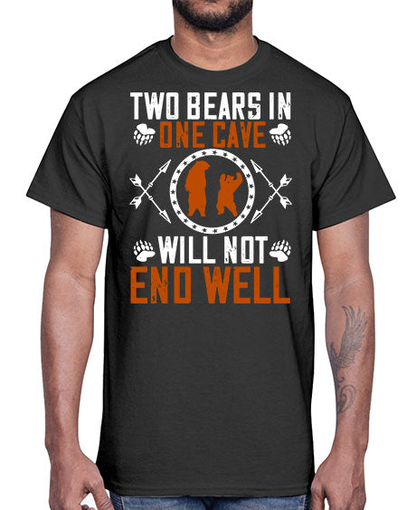 two bears in one cave will not end well 277#- bears - animals- Cotton Tee