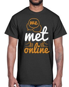 we met online 39#- internet- Cotton Tee
