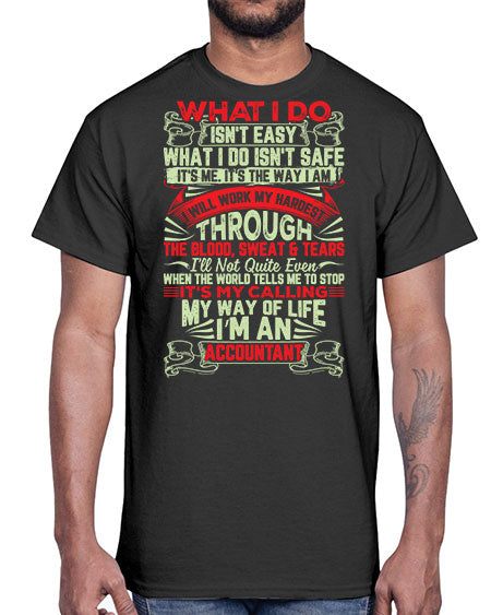 what i do isnt easy accountant 1627#- accountant- Cotton Tee