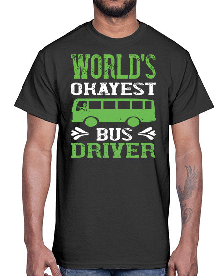 worlds okayest bus driver Style 1670#- Bus Driver- Cotton Tee