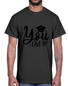 you did it 1017#- graduation- Cotton Tee