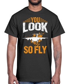you look so fly  53#- airplane- Cotton Tee