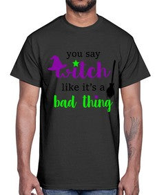 you say witch 1#- witch- Cotton Tee