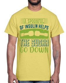 A Spoon Full Of Insulin Helps The Sugar Go Down Style 39#- diabetes- Cotton Tee