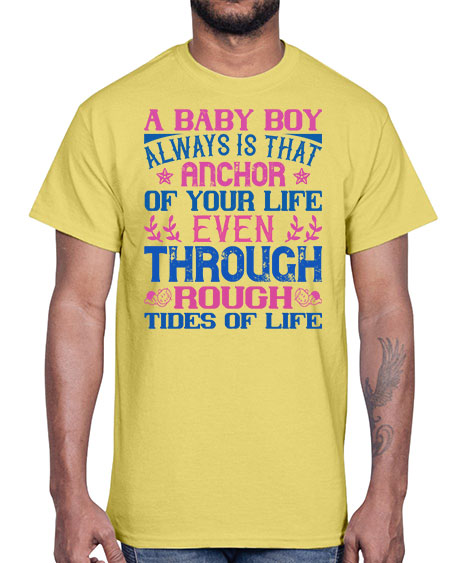 A baby boy always is that anchor of your life even through rough tides of life Style 249#- baby- Cotton Tee