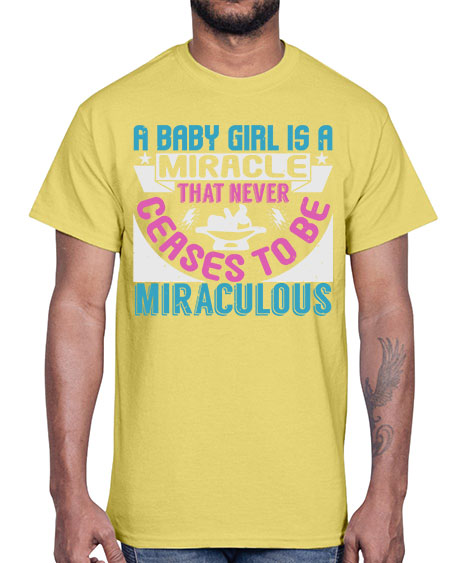 A baby girl is a miracle Style 2#- baby- Cotton Tee
