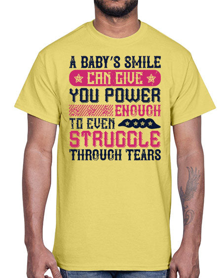 A baby’s smile can give you power… enough to even struggle through tears Style 264#- baby- Cotton Tee