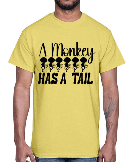 A monkey has a tail - monkey- Cotton Tee