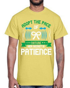 Adopt the pace of nature her secret is patience Style 50#- Self awareness- Cotton Tee
