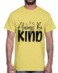 Always Be Kind Style 148#- motivation- Cotton Tee