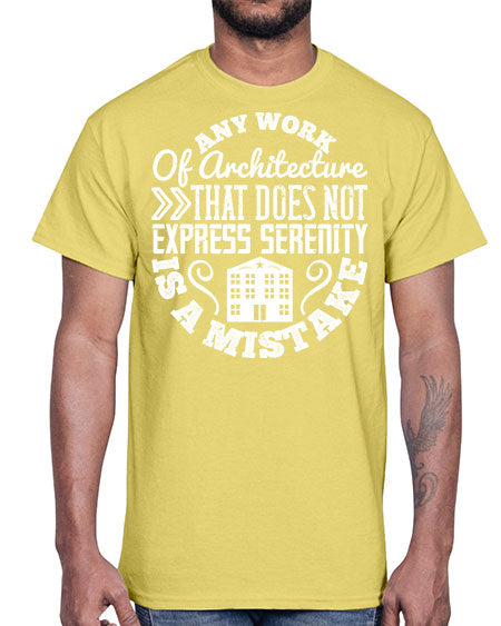Any work of architecture that does not express serenity is a mistake Style 46#- architect- Cotton Tee
