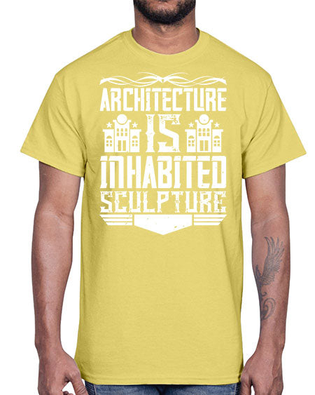 Architecture is inhabited sculpture Style 48#- architect- Cotton Tee