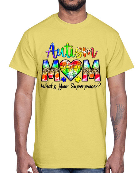 Autism Mom whats your superpower- autism- Cotton Tee