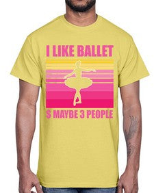 Ballerina i like ballet and ballet 63#- ballet- Cotton Tee