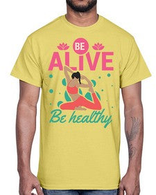 Be Alive be Healthy 112#- yoga- Cotton Tee