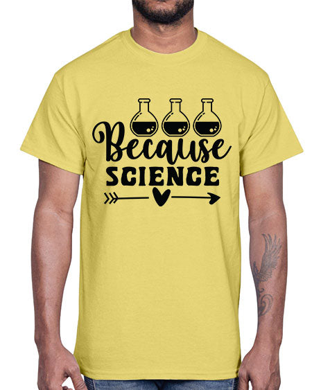 Because Science 286#- general science- Cotton Tee